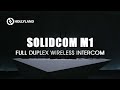 Introducing HOLLYLAND SOLIDCOM M1 | FULL DUPLEX WIRELESS INTERCOM