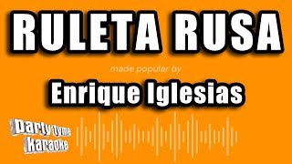 Enrique Iglesias - Ruleta Rusa (Versión Karaoke)