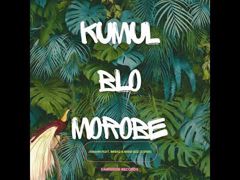 Jarahn - Kumul Blo Morobe  (Audio) feat. BiGG Ozz & Brenz