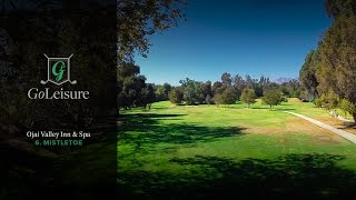 preview picture of video 'Mistletoe - How to play Hole 6 at the Ojai Valley Inn Golf Course'