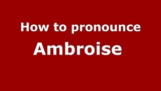 How to pronounce Ambroise 