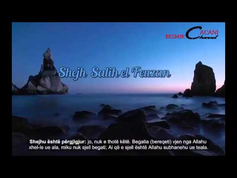 254. Çfarë gjykimi ka thënia: Na ka vizituar begatia-Salih el Feuzan