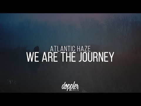 Atlantic Haze - We Are The Journey
