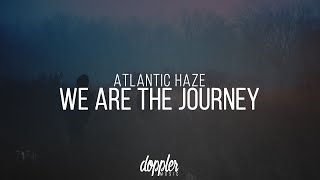Atlantic Haze - We Are The Journey