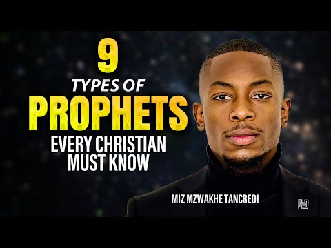 9 Types of Prophets every Christian must know! | Miz Mzwakhe Tancredi