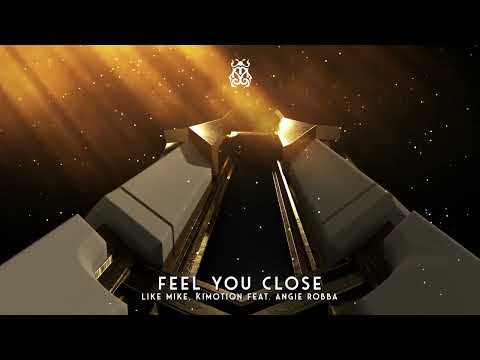 Like Mike, Kimotion feat. Angie Robba - Feel You Close