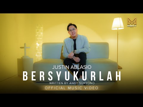 BERSYUKURLAH - JUSTIN ABLASIO (OFFICIAL MUSIC VIDEO)