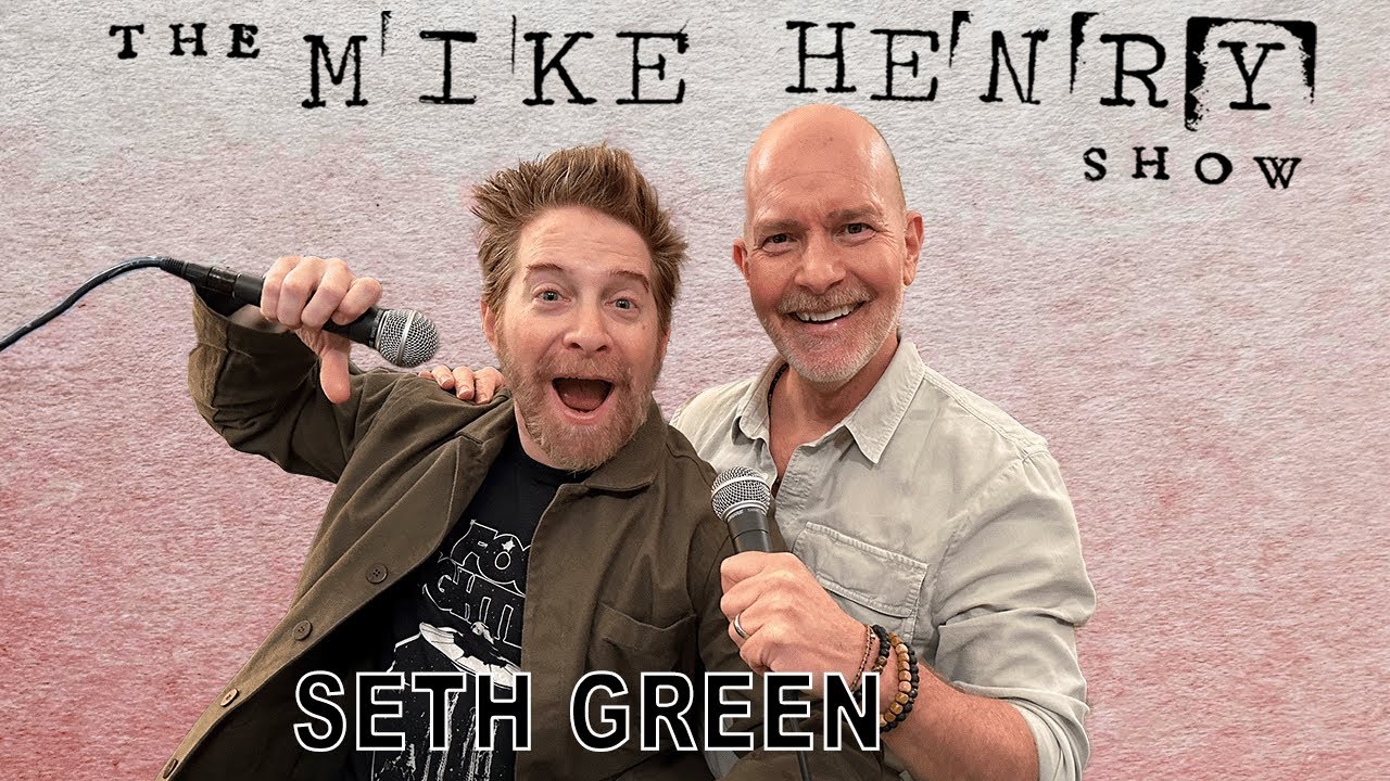 The Mike Henry Show - Seth Green - Ep. 09