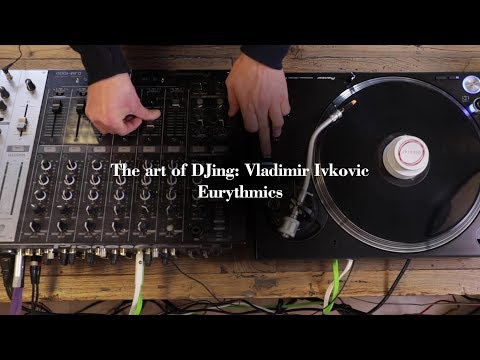 The Art Of DJing: Vladimir Ivkovic - Eurythmics