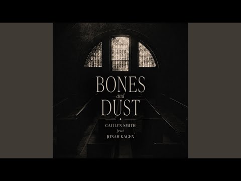 Bones And Dust - Caitlyn Smith