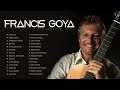 Francis Goya - Greatest Hits Romantic Guitar - The Best of Francis Goya