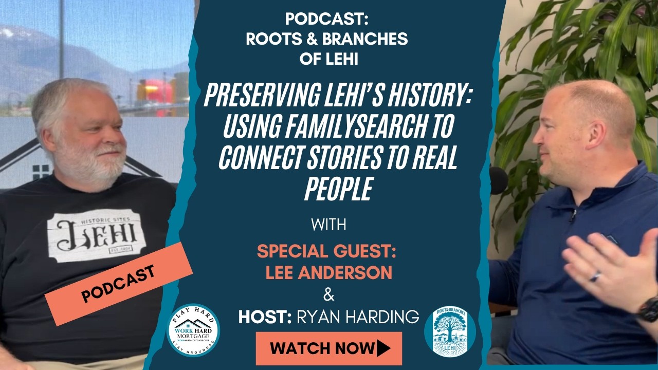 Preserving Lehi's History: Using FamilySearch to Connect Stories to Real People