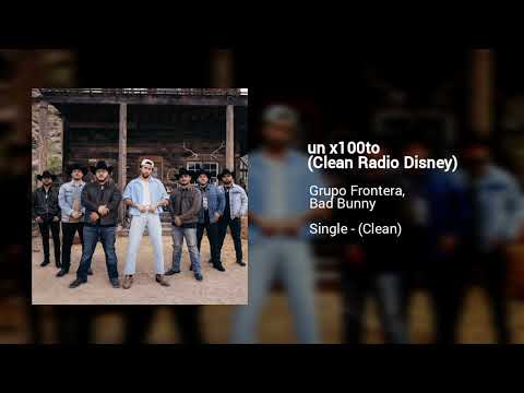 Grupo Frontera & Bad Bunny - un x100to (Clean Radio Disney)