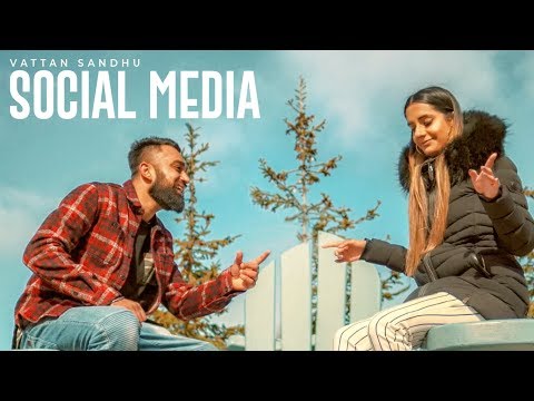 Social Media: Vattan Sandhu (Full Song) Xtatic | Rupan Bal | Latest Punjabi Songs 2018