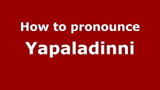 How to pronounce Yapaladinni