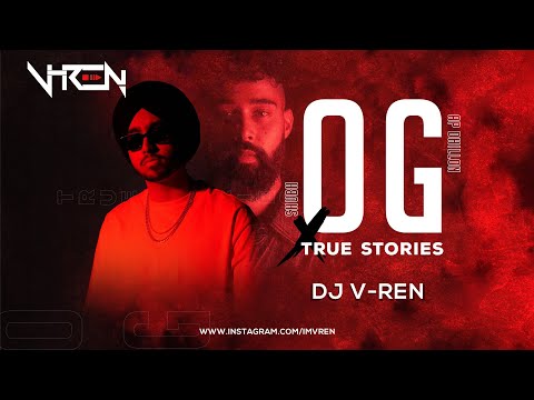 DJ V-REN - Og X True Stories (Mashup) Ft. Shubh & AP Dhillon