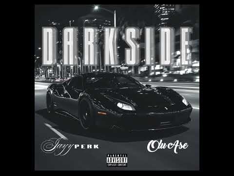 JayyPerk - Darkside ft. Oluase (Official Audio)