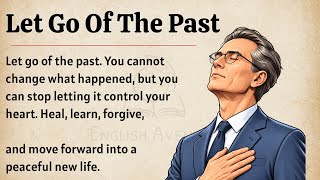 Let Go Of The Past | Graded Reader | Learn English With Motivation 🔥