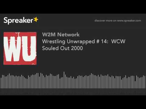 Wrestling Unwrapped # 14:  WCW Souled Out 2000