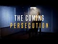 The Coming Persecution