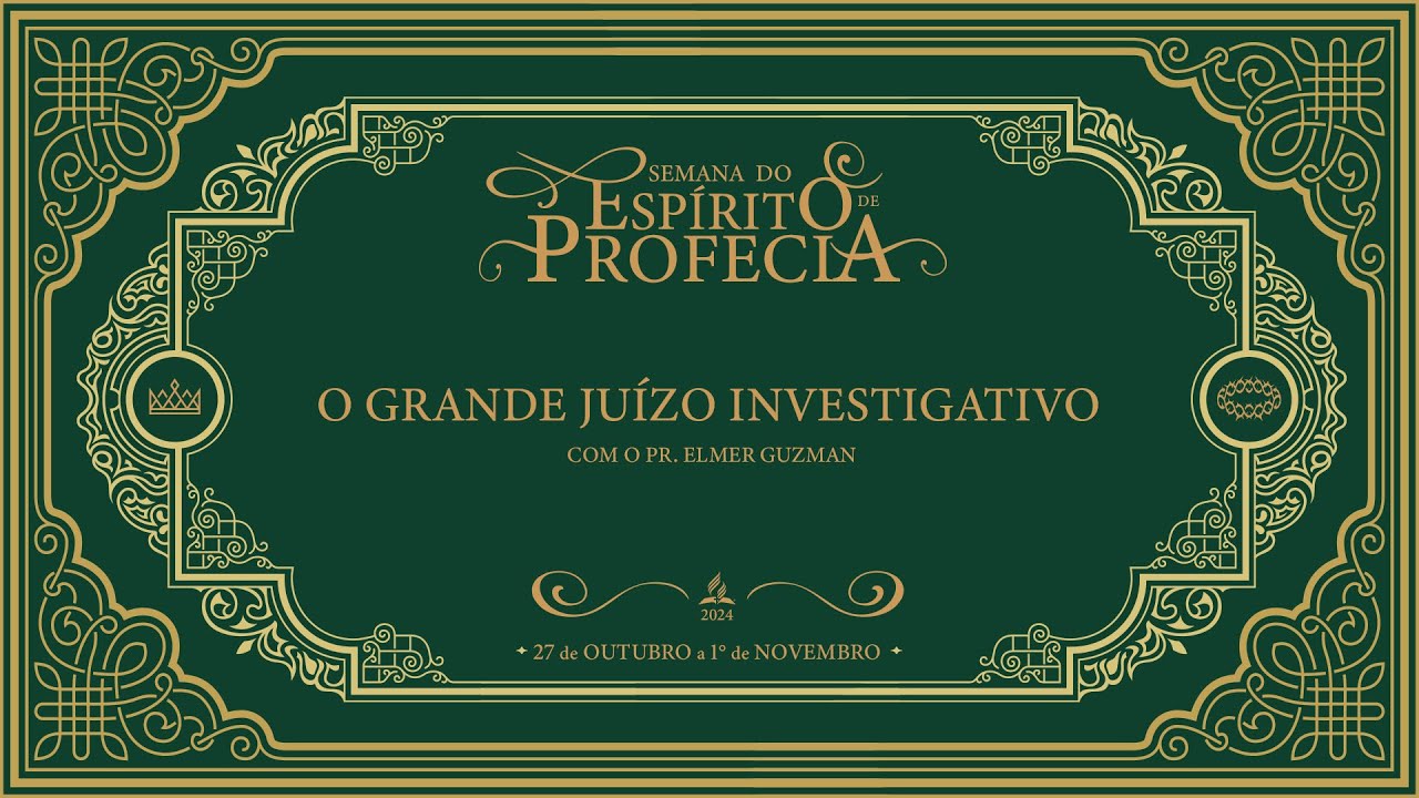 Semana do Espírito de Profecia | Tema 3: O Grande Juízo Investigativo - com Elmer Guzman