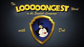 Dot Warner Presents; The Longest Word In The English Language (Animaniacs Reboot Season 2)