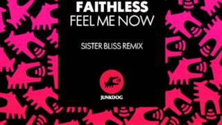 Faithless &#39;Feel Me Now - Sister Bliss remix&#39; [Junkdog Records]