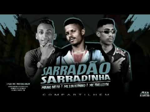 Mano Neto e MC Loukinho Feat. MC Reizin - SARRADÃO SARRADINHA
