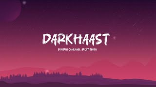 Download lagu DARKHAAST - SUNIDHI CHAUHAN AND ARIJIT SINGH (LYRICS)||  mp3