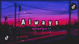 Download lagu DJ Always - PAPA WAPON ( Speed Up   Reverb ) mp3