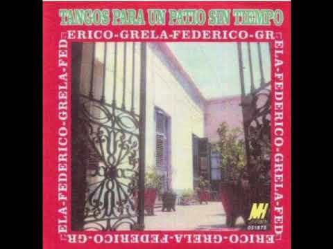 Leopoldo Federico y Roberto Grela,TANGOS PARA UN PATIO SIN TIEMPO