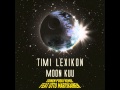 Timi Lexikon - Moon kuu (Toinen poski remix feat ...