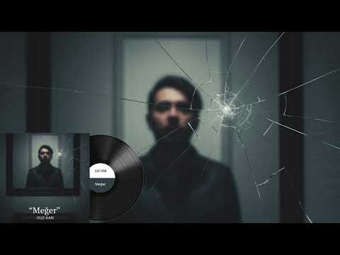 Ouz-Han - Meğer (Official Music Audio)