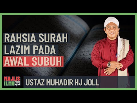 Ustaz Muhadir Hj Joll - Rahsia Surah Lazim Pada Awal Subuh