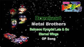 Download lagu Braveheart - Metal Brothers - Bakusou Kyoudai Lets & Go Eternal Wings OP Song [Romaji   Terjemahan] mp3