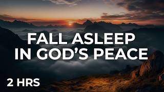 Sleep in God’s Presence | 2 Hours of Scriptures & Prayer for Deep Peace & Rest