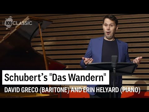 Schubert's "Das Wandern" from Die schöne Müllerin performed by David Greco and Erin Helyard