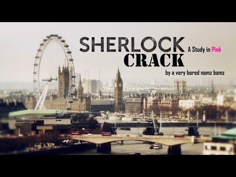 Sherlock "A Study in Pink" on crack