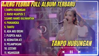 Download lagu Ajeng febria - tanpo hubungan - raiso ngapusi 2 - full album dangdut trending 2026 mp3
