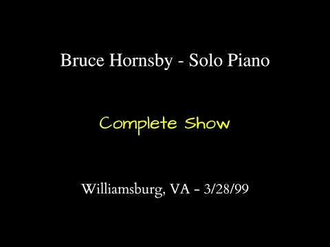 Bruce Hornsby - 3/28/99 - Williamsburg, VA - Complete Solo Piano Show