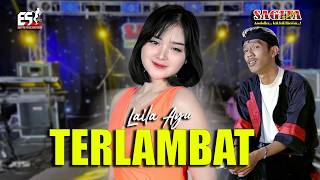 Download lagu Laila Ayu - Terlambat | Sagita Djandhut Assololley | Dangdut mp3