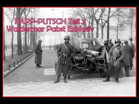KAPP PUTSCH Part 2 - EXCLUSIVE: Original soundtrack by Major (ret.) Waldemar Pabst Brigade Guard ...