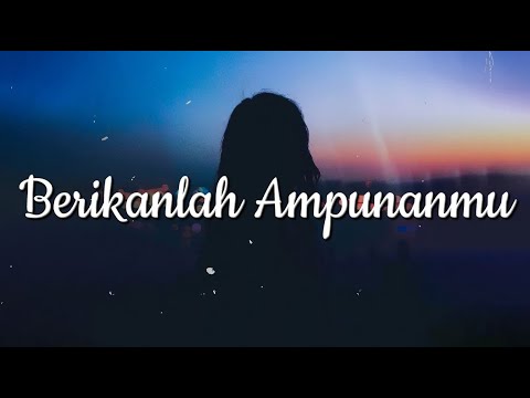 Berikanlah Ampunanmu - Dadali (Lirik)