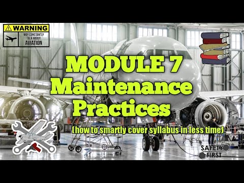 Full Guidance for Module 07 (Maintenance Practices) | BEST PREPARATION