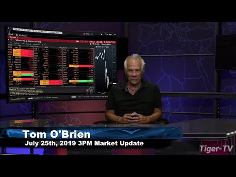 July 25th 2019, 3PM ET Market Update with Tom O'Brien on TFNN