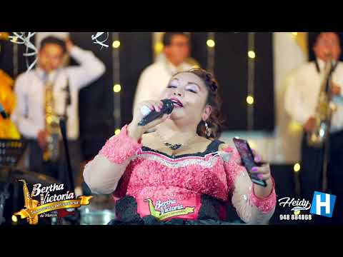 DESCUIDASTE DE MI (Tunantada en Vivo) -  BERTHA VICTORIA