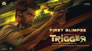Trigger - First Glimpse | Tamil | Atharvaa | Tanya Ravichandran | Sam Anton | Ghibran | PramodFilms