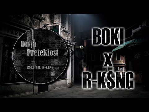 Boki feat. R-K$NG - Divja Preteklost (Official Video)