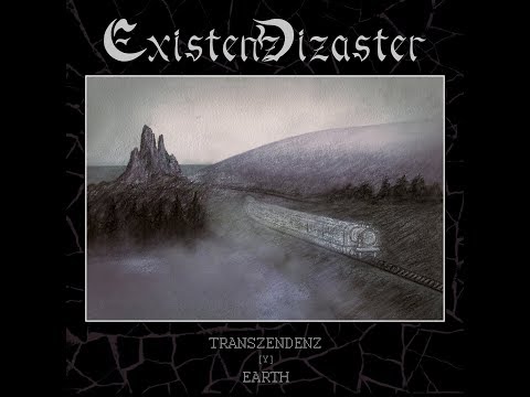 Existenz Dizaster — Transzendenz [Y] Earth (2018)