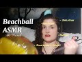 Beachball Air Sounds ASMR Tapping Scratching Inflation Deflation More
